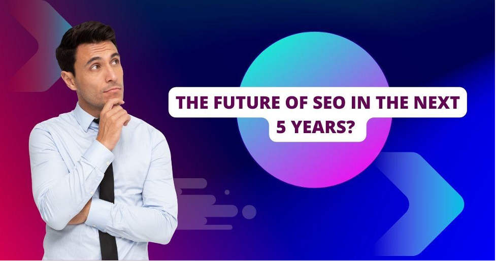 The Future Of SEO In The Next 5 Years?